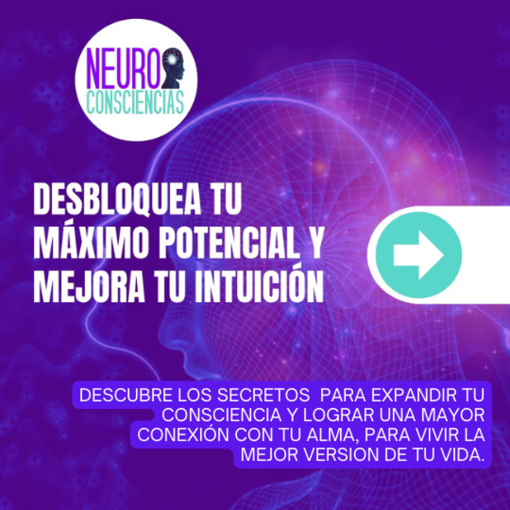 DESCUBRE LOS SECRETOS PARA EXPANDIR TU CONSCIENCIA Y LOGRAR UNA MAYOR TU ALMA, PARA VIVIR LA MEJOR VERSION DE TI